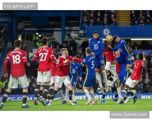 今日切尔西对曼联精彩对决直播全程报道及赛前分析